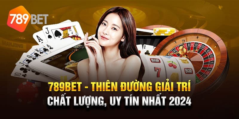 Tham gia vào 789 BET sẽ nhận được gì?