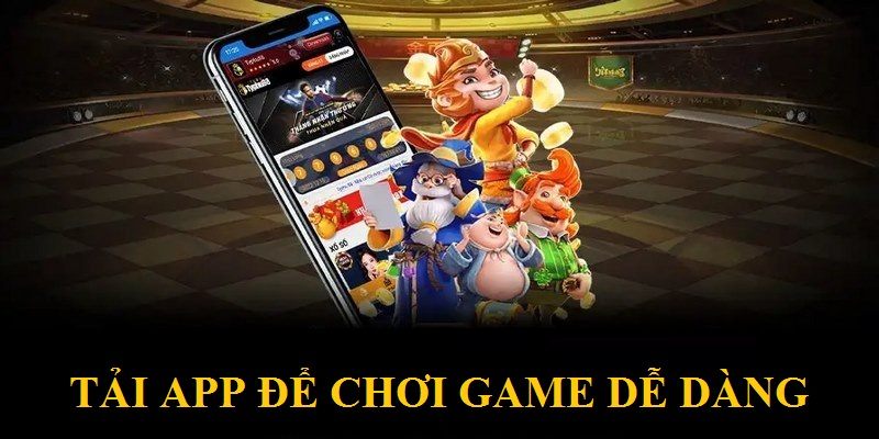 Nên ưu tiên tải và chơi trên app để không phải đi tìm link mới